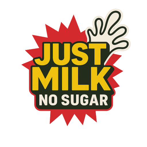 Just Milk No Sugar
